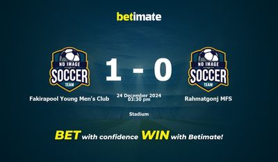 Dự đoán, tỷ lệ cược và mẹo cá cược Fakirapool Young Men's Club vs Rahmatgonj MFS 24/12/2024