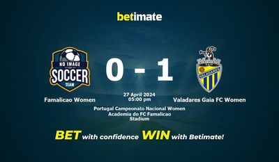 Dự đoán Famalicao Women vs Valadares Gaia FC Women, tỷ lệ và tip cá cược 27/04/2024