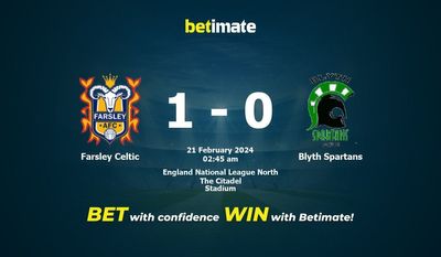 Dự đoán Farsley Celtic vs Blyth Spartans, Tỷ lệ & Mẹo cá cược 20/02/2024