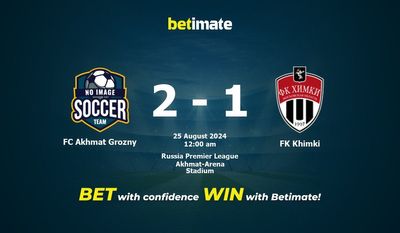 Dự đoán FC Akhmat Grozny vs FK Khimki, tỷ lệ và tip cá cược 24/08/2024