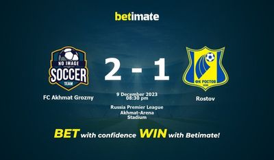 Soi kèo FC Akhmat Grozny vs Rostov, Tỷ lệ & Mẹo cá cược 09/12/2023