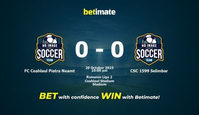Dự đoán FC Ceahlaul Piatra Neamt vs CSC 1599 Selimbar, Tỷ lệ & Mẹo cá cược 20/10/2023