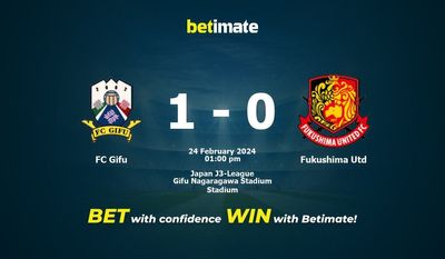 Dự đoán FC Gifu vs Fukushima Utd, tỷ lệ và tip cá cược 24/02/2024