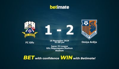 Dự đoán FC Gifu vs Omiya Ardija, Tỷ lệ cược & Mẹo cá cược 16/11/2024