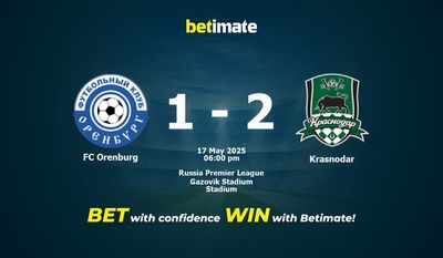 Dự đoán FC Orenburg vs Krasnodar, Tỷ lệ cược & Mẹo cá cược 05/17/2025