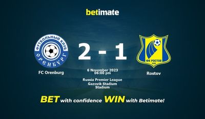 Dự đoán FC Orenburg vs Rostov, Tỷ lệ & Mẹo cá cược 06/11/2023