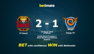 Dự đoán FC Seoul vs Daegu FC, Tỷ lệ cược & Mẹo cá cược 29/03/2025