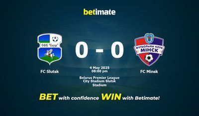 Soi kèo FC Slutsk vs FC Minsk, tỷ lệ và tip cá cược 04/05/2025