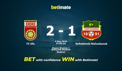 Dự đoán FC Ufa vs Neftekhimik Nizhnekamsk, tỷ lệ và tip cá cược 04/05/2025
