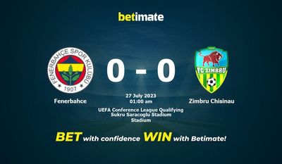 Soi kèo dự đoán Fenerbahce vs Zimbru Chisinau ngày 26/07/2023