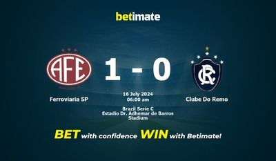 Dự đoán Ferroviaria SP vs Clube Do Remo, Tỷ lệ & Mẹo cá cược 15/07/2024