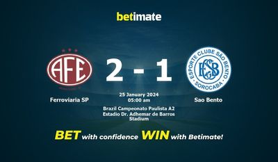 Dự đoán Ferroviaria SP vs Sao Bento, Tỷ lệ & Mẹo cá cược 24/01/2024