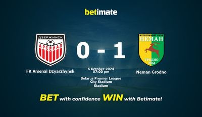 Dự đoán, Tỷ lệ cược & Mẹo cá cược FK Arsenal Dzyarzhynsk vs Neman Grodno 10/06/2024