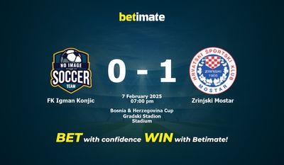 Soi kèo FK Igman Konjic vs Zrinjski Mostar, tỷ lệ và tip cá cược 07/02/2025