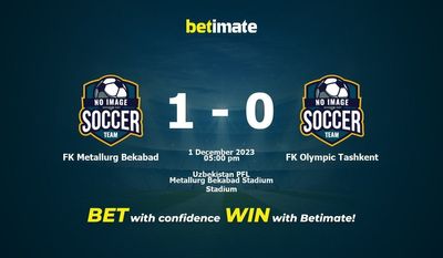 Dự đoán FK Metallurg Bekabad vs FK Olympic Tashkent, tỷ lệ cá cược 01/12/2023