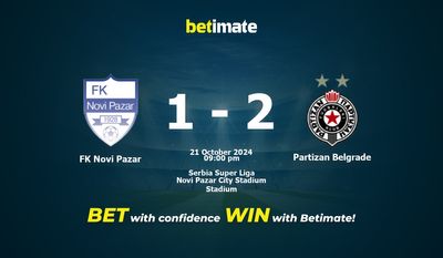 Dự đoán FK Novi Pazar vs Partizan Belgrade, Tỷ lệ cược & Mẹo cá cược 21/10/2024
