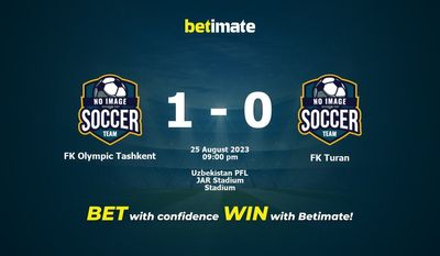 Soi kèo FK Olympic Tashkent vs FK Turan, tỷ lệ và tip cá cược 25/08/2023