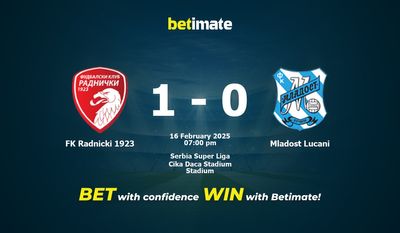 Dự đoán FK Radnicki 1923 vs Mladost Lucani, tỷ lệ và tip cá cược 16/02/2025