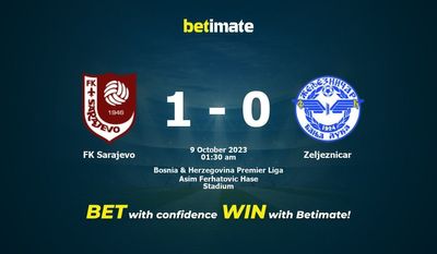 Soi kèo FK Sarajevo vs Zeljeznicar, tỷ lệ cá cược 08/10/2023