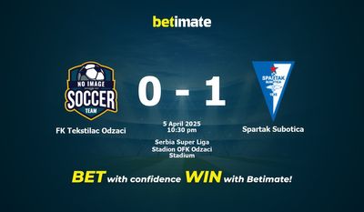 Soi kèo FK Tekstilac Odzaci vs Spartak Subotica, Tỷ lệ & Mẹo cá cược 05/04/2025