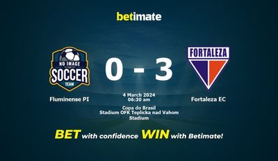 Dự đoán Fluminense PI vs Fortaleza EC, Tỷ lệ & Mẹo cá cược 03/03/2024
