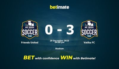 Soi kèo, tỷ lệ và tip cá cược Friends United vs Vatika FC 29/12/2023