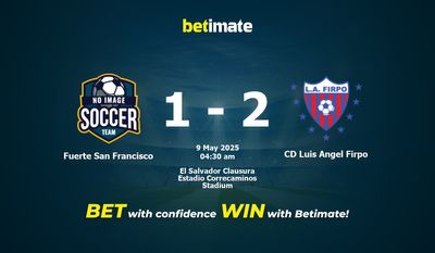 Dự đoán Fuerte San Francisco vs CD Luis Angel Firpo, tỷ lệ cá cược 08/05/2025