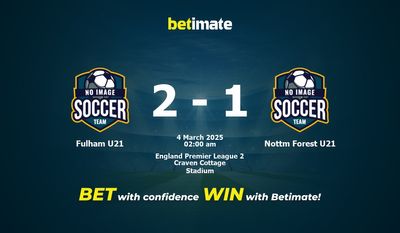 Dự đoán, Tỷ lệ cược và Mẹo cá cược Fulham U21 vs Nottm Forest U21 03/03/2025