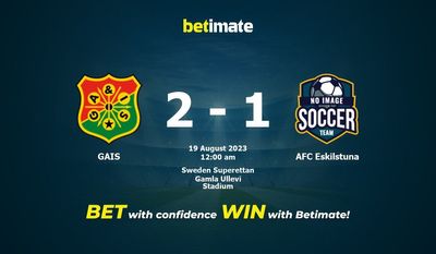 Soi kèo GAIS vs AFC Eskilstuna ngày 18/08/2023