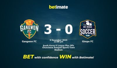 Soi kèo Gangwon FC vs Gimpo FC, tỷ lệ và tip cá cược 09/12/2023