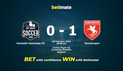 Dự đoán Gazisehir Gaziantep FK vs Samsunspor, Tỷ lệ & Mẹo cá cược 18/02/2024