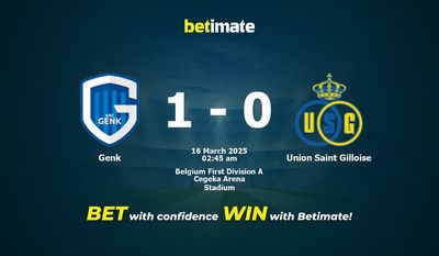 Dự đoán Genk vs Union Saint Gilloise, Tỷ lệ cược & Mẹo cá cược 03/15/2025