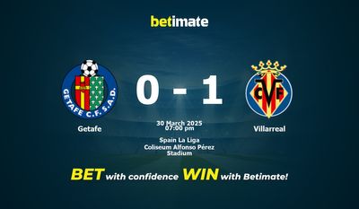 Dự đoán Getafe vs Villarreal, Tỷ lệ cược & Mẹo cá cược 30/03/2025