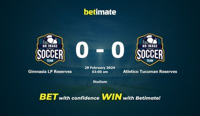 Dự đoán Gimnasia LP Reserves vs Atletico Tucuman Reserves, tỷ lệ và mẹo cá cược 28/02/2024