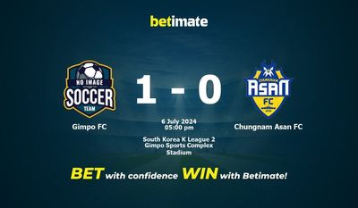 Dự đoán Gimpo FC vs Chungnam Asan FC, tỷ lệ & tip cá cược 07/06/2024