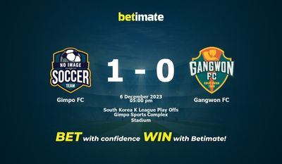 Soi kèo Gimpo FC vs Gangwon FC, tỷ lệ và tip cá cược 06/12/2023