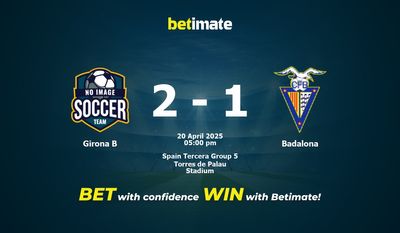 Dự đoán Girona B vs Badalona, Tỷ lệ cược & Mẹo cá cược 20/04/2025