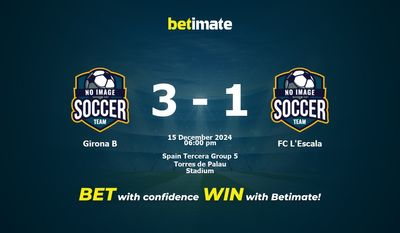 Dự đoán Girona B vs FC L'Escala, Tỷ lệ cược & Mẹo cá cược 15/12/2024