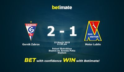 Dự đoán Gornik Zabrze vs Motor Lublin, Tỷ lệ & Mẹo cá cược 15/03/2025