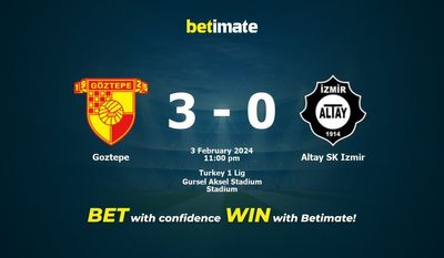 Soi kèo Goztepe vs Altay SK Izmir, tỷ lệ và tip cá cược 03/02/2024