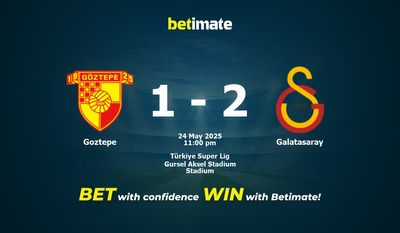 Dự đoán Goztepe vs Galatasaray, Tỷ lệ cược & Mẹo cá cược 24/05/2025