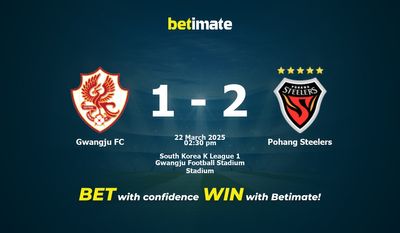Dự đoán, Tỷ lệ cược và Mẹo cá cược Gwangju FC vs Pohang Steelers 22/03/2025