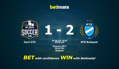 Dự đoán Gyori ETO vs MTK Budapest, Tỷ lệ cược & Mẹo cá cược 29/03/2025