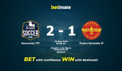 Dự đoán Hammarby TFF vs Örebro Syriaska IF, tỷ lệ cá cược 18/05/2025