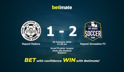 Dự đoán Hapoel Hadera vs Hapoel Jerusalem FC, tỷ lệ và tip cá cược 24/02/2024