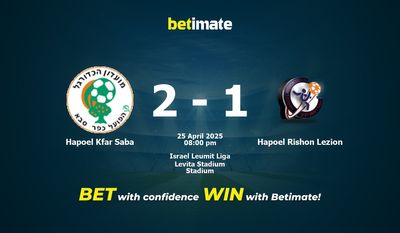Dự đoán, Tỷ lệ cược và Mẹo cá cược Hapoel Kfar Saba vs Hapoel Rishon Lezion 25/04/2025
