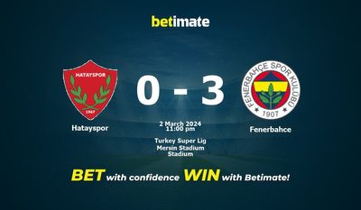 Dự đoán Hatayspor vs Fenerbahce, Tỷ lệ & Mẹo cá cược 02/03/2024