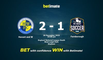 Dự đoán Havant và W vs Farnborough, Tỷ lệ & Mẹo cá cược 26/12/2023
