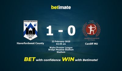 Dự đoán, Tỷ lệ cược & Mẹo cá cược Haverfordwest County vs Cardiff MU 21/02/2025