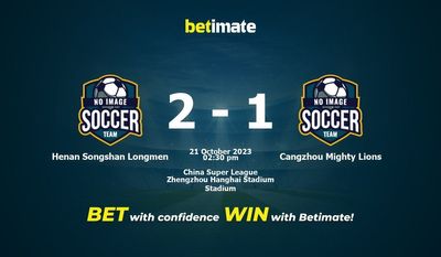 Henan Songshan Longmen vs Cangzhou Mighty Lions Dự đoán, tỷ lệ và mẹo cá cược 21/10/2023